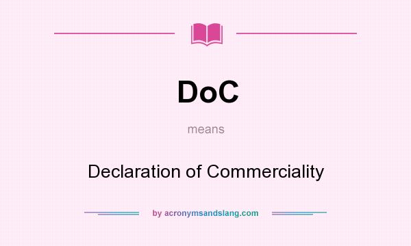 What does DoC mean? It stands for Declaration of Commerciality