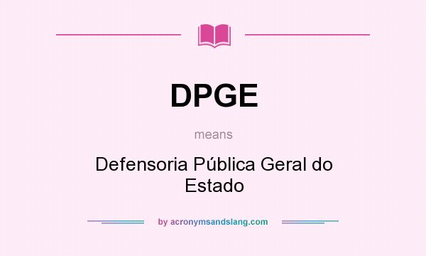 What does DPGE mean? It stands for Defensoria Pública Geral do Estado