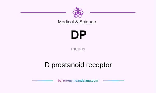 What does DP mean? It stands for D prostanoid receptor