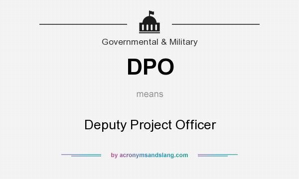 What does DPO mean? It stands for Deputy Project Officer