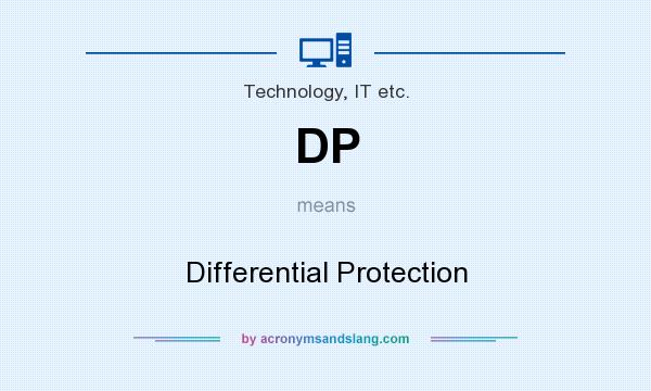 What does DP mean? It stands for Differential Protection