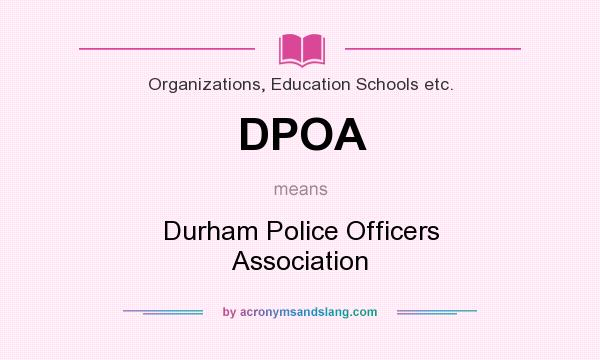 What does DPOA mean? It stands for Durham Police Officers Association