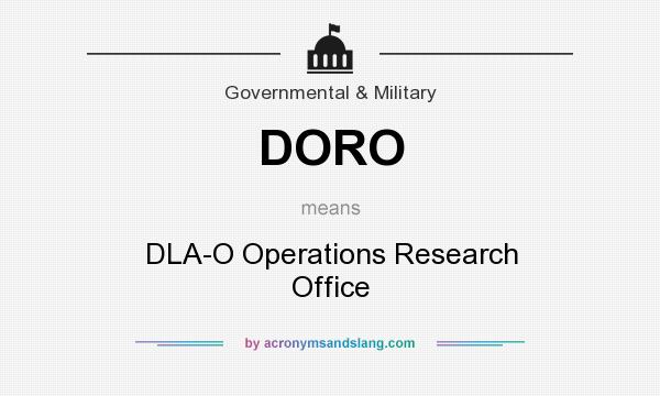 What does DORO mean? It stands for DLA-O Operations Research Office