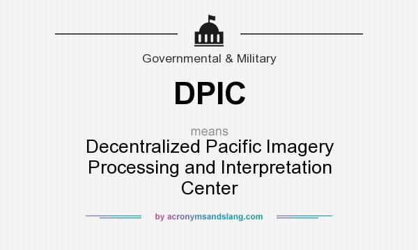 What does DPIC mean? It stands for Decentralized Pacific Imagery Processing and Interpretation Center