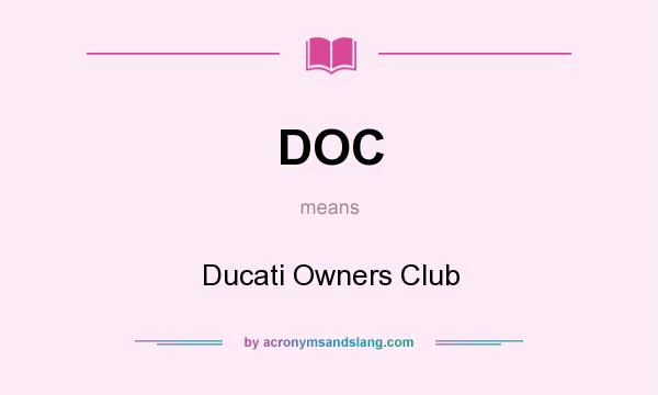 What does DOC mean? It stands for Ducati Owners Club