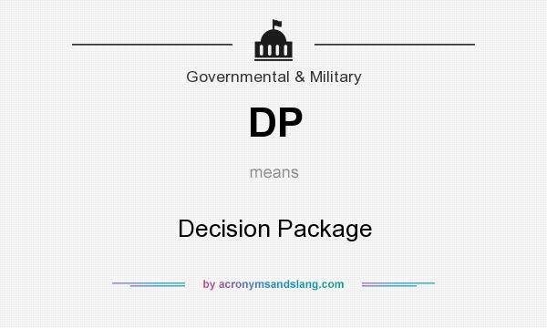 What does DP mean? It stands for Decision Package