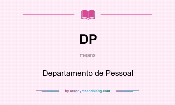 What does DP mean? It stands for Departamento de Pessoal
