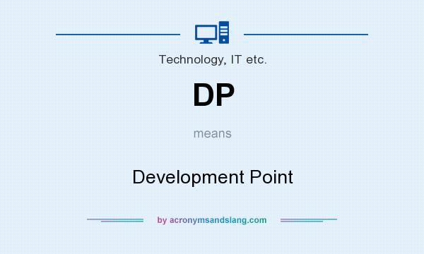 What does DP mean? It stands for Development Point