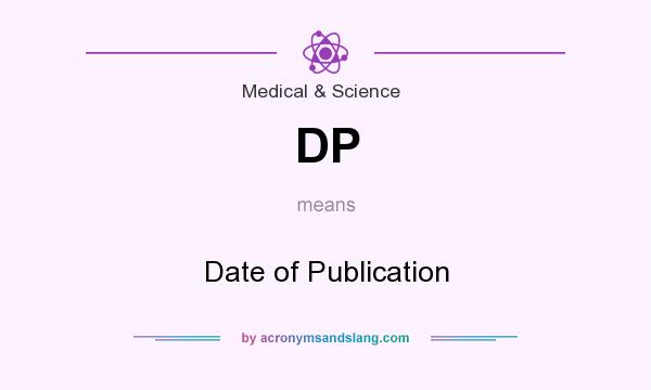 What does DP mean? It stands for Date of Publication