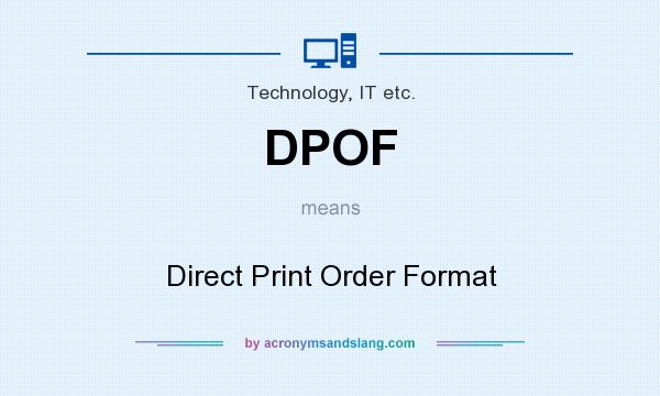 What does DPOF mean? It stands for Direct Print Order Format