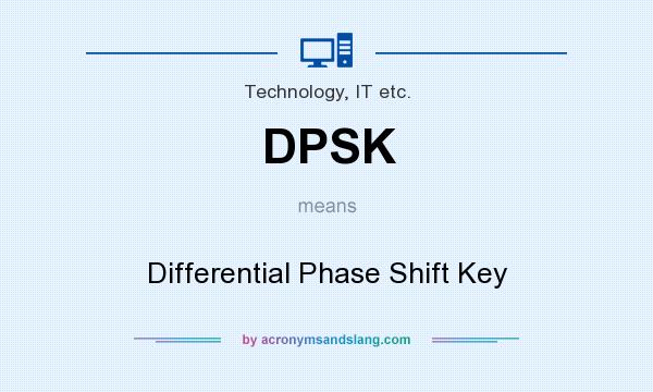 What does DPSK mean? It stands for Differential Phase Shift Key