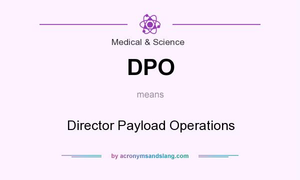 What does DPO mean? It stands for Director Payload Operations