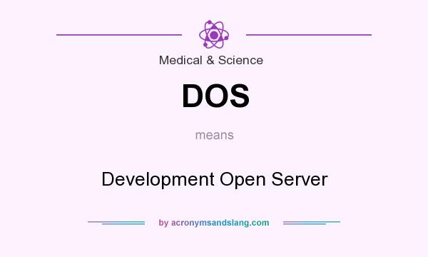 What does DOS mean? It stands for Development Open Server