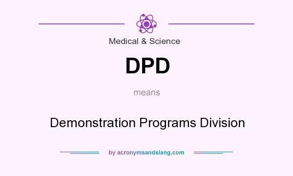 What does DPD mean? It stands for Demonstration Programs Division