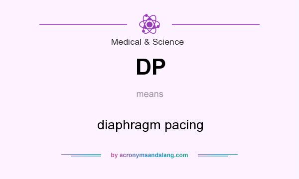 What does DP mean? It stands for diaphragm pacing
