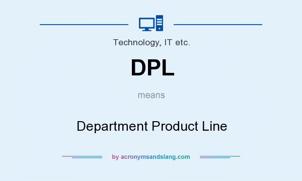 What does DPL mean? It stands for Department Product Line