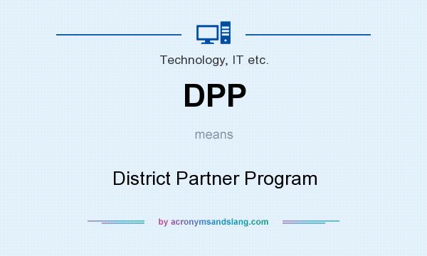 What does DPP mean? It stands for District Partner Program