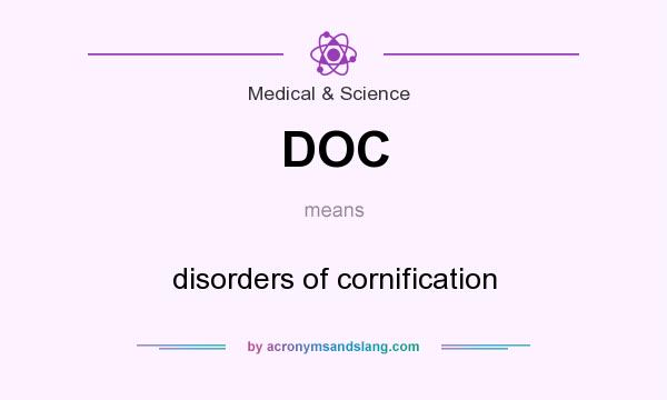 What does DOC mean? It stands for disorders of cornification
