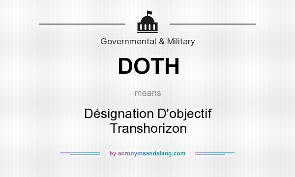 What does DOTH mean? It stands for Désignation D`objectif Transhorizon