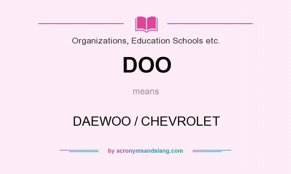 What does DOO mean? It stands for DAEWOO / CHEVROLET