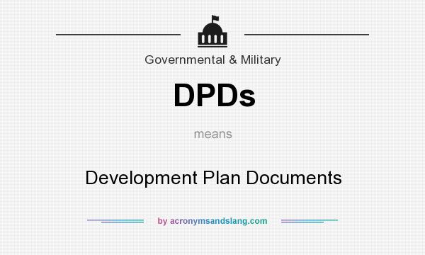 What does DPDs mean? It stands for Development Plan Documents