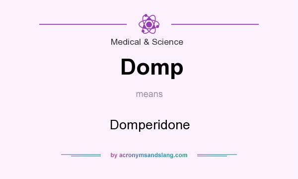 What does Domp mean? It stands for Domperidone