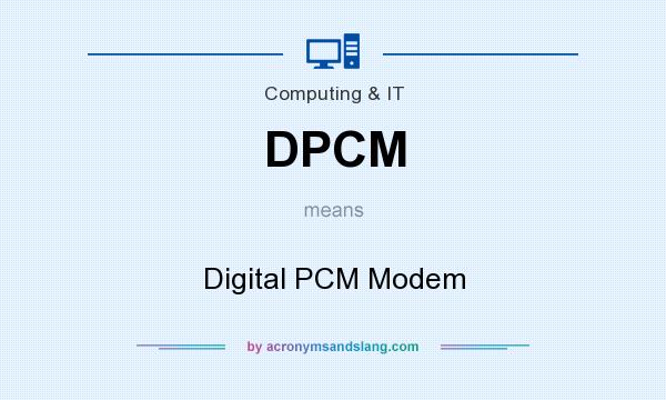 What does DPCM mean? It stands for Digital PCM Modem