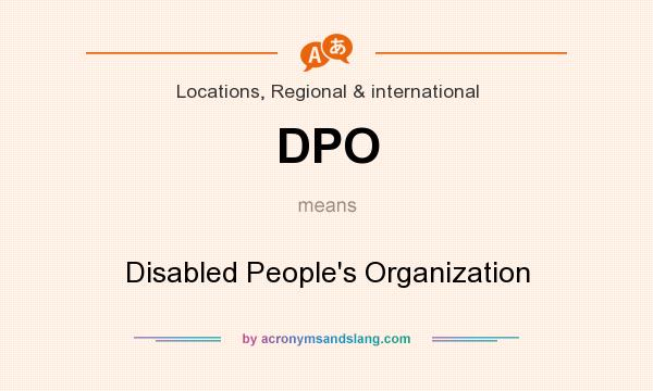 What does DPO mean? It stands for Disabled People`s Organization