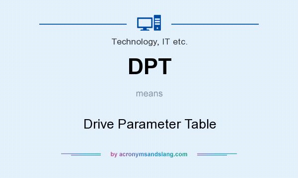 What does DPT mean? It stands for Drive Parameter Table