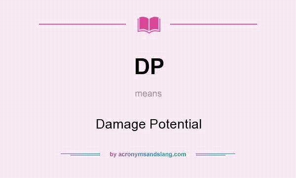 What does DP mean? It stands for Damage Potential
