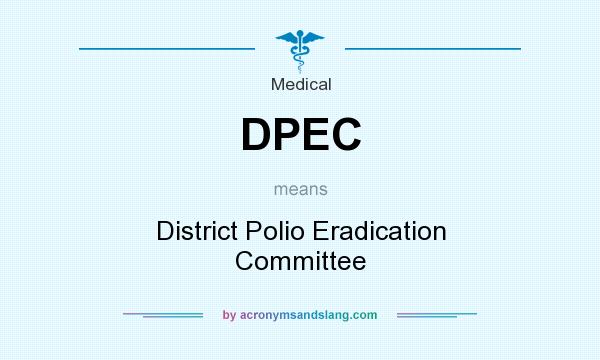 What does DPEC mean? It stands for District Polio Eradication Committee