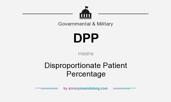 What does DPP mean? It stands for Disproportionate Patient Percentage