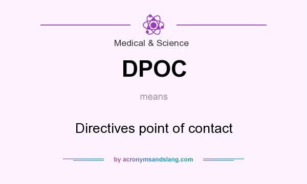 What does DPOC mean? It stands for Directives point of contact