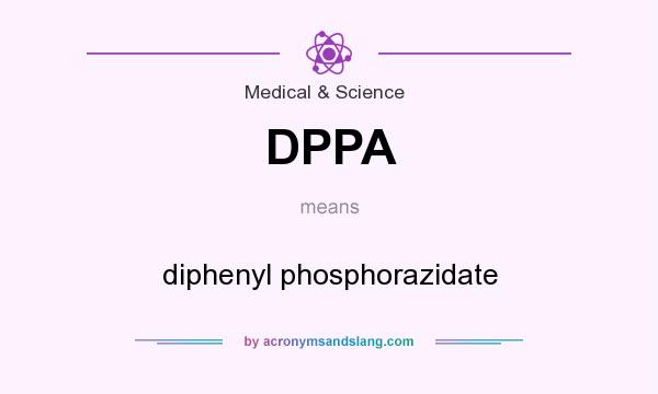 What does DPPA mean? It stands for diphenyl phosphorazidate