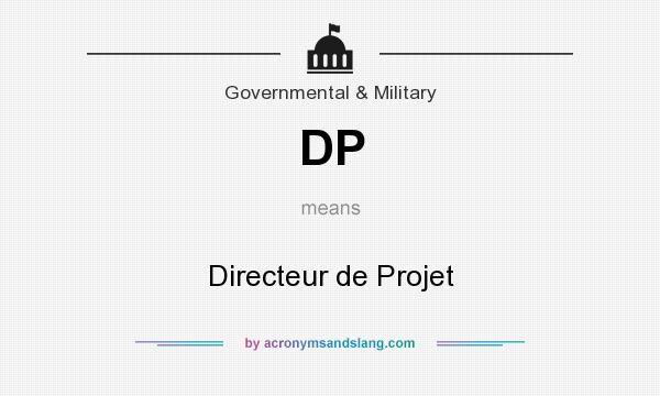 What does DP mean? It stands for Directeur de Projet