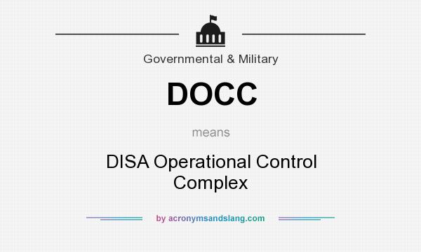 What does DOCC mean? It stands for DISA Operational Control Complex