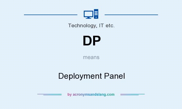 What does DP mean? It stands for Deployment Panel