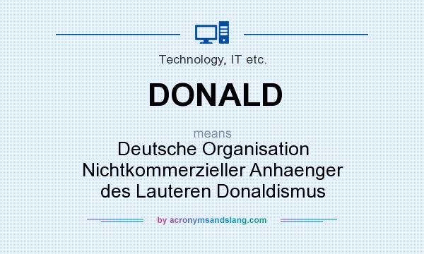 What does DONALD mean? It stands for Deutsche Organisation Nichtkommerzieller Anhaenger des Lauteren Donaldismus