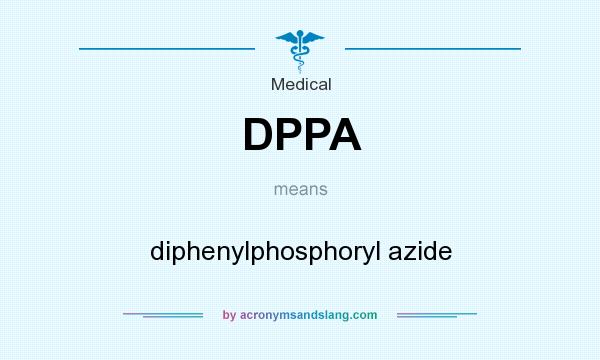 What does DPPA mean? It stands for diphenylphosphoryl azide