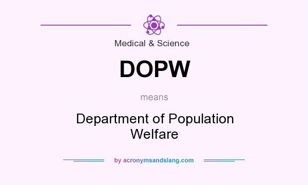 What does DOPW mean? It stands for Department of Population Welfare