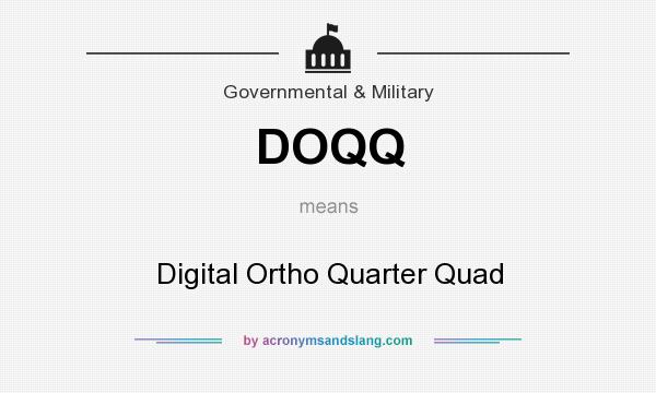 What does DOQQ mean? It stands for Digital Ortho Quarter Quad