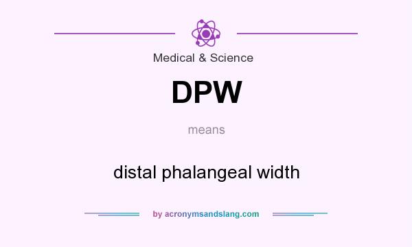 What does DPW mean? It stands for distal phalangeal width