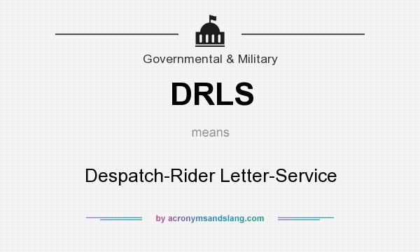 What does DRLS mean? It stands for Despatch-Rider Letter-Service