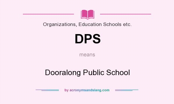 What does DPS mean? It stands for Dooralong Public School