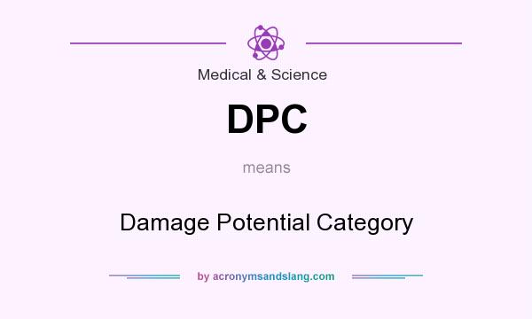 What does DPC mean? It stands for Damage Potential Category