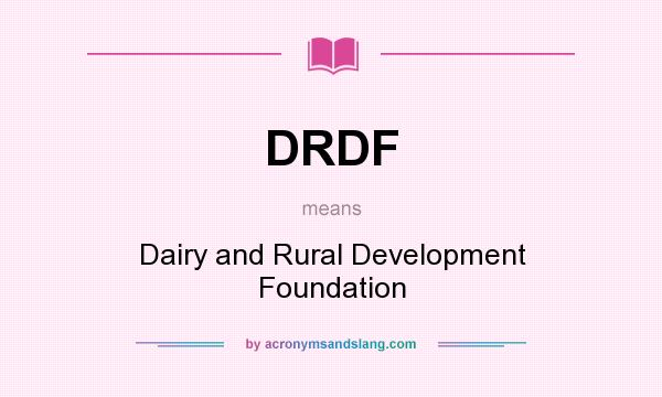 What does DRDF mean? It stands for Dairy and Rural Development Foundation
