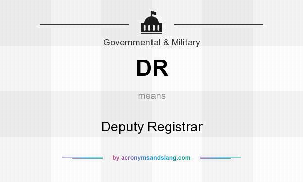 What does DR mean? It stands for Deputy Registrar