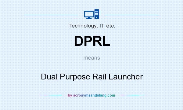 What does DPRL mean? It stands for Dual Purpose Rail Launcher