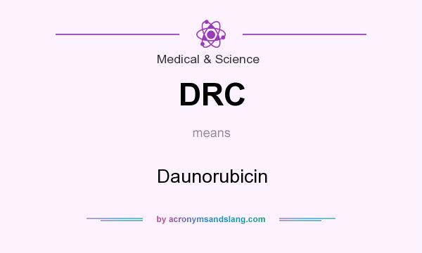What does DRC mean? It stands for Daunorubicin