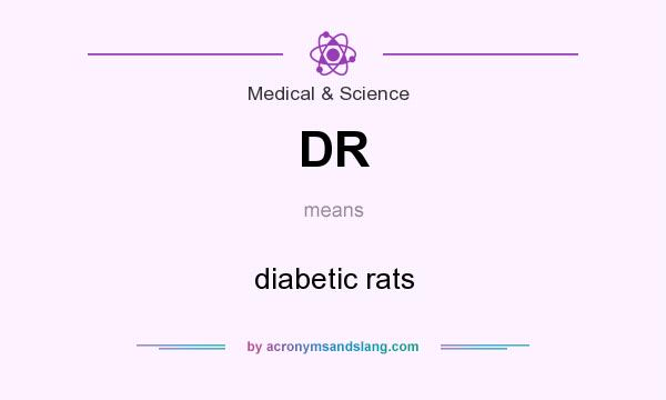 What does DR mean? It stands for diabetic rats